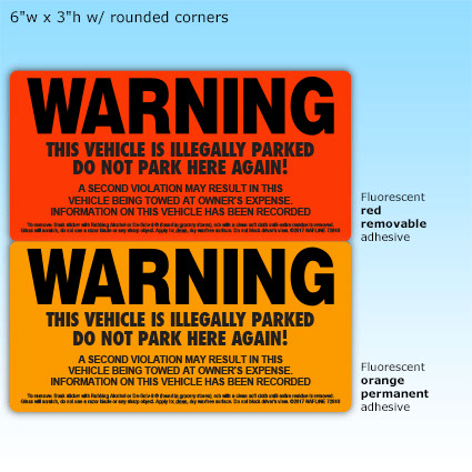 Warning Stickers - 6"w x 3"h w/ rounded corners. Stock options: fluorescent red removable or fluorescent orange permanent adhesives Warning Stickers - 6"w x 3"h w/ rounded corners. Stock options: fluorescent red removable or fluorescent orange permanent adhesives