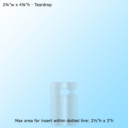 LamiTag (TM) - 2¾"w x 4¾"h - Teardrop w/ max area for insert within dotted line: 2½"w x 3"h LamiTag (TM) - 2¾"w x 4¾"h - Teardrop w/ max area for insert within dotted line: 2½"w x 3"h