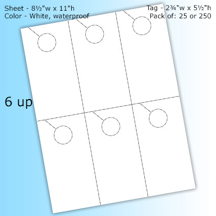 RediPerf Tags - 6 up. Sheet - 8½"w x 11"h. Color - White, waterproof. Tag - 2¾"w x 5½"h. Pack of 25 or 250. RediPerf Tags - 6 up. Sheet - 8½"w x 11"h. Color - White, waterproof. Tag - 2¾"w x 5½"h. Pack of 25 or 250.